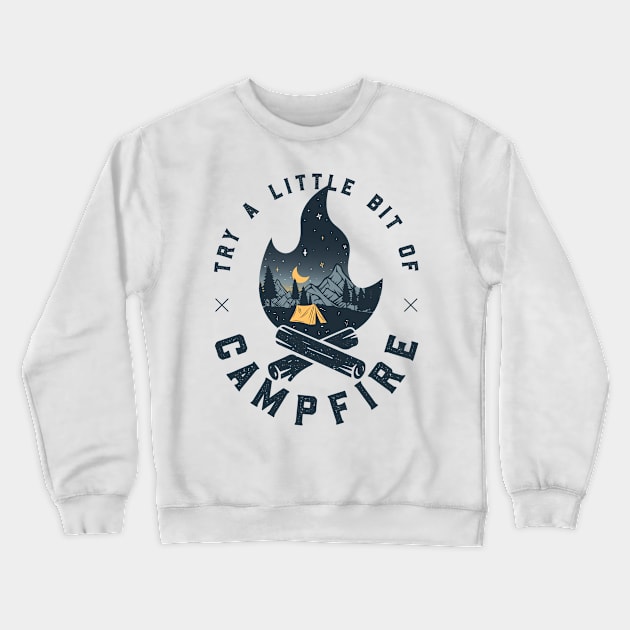 Try A Little Bit Of Campfire | Hiking Mountains Camping Under Stars Crewneck Sweatshirt by Fitastic